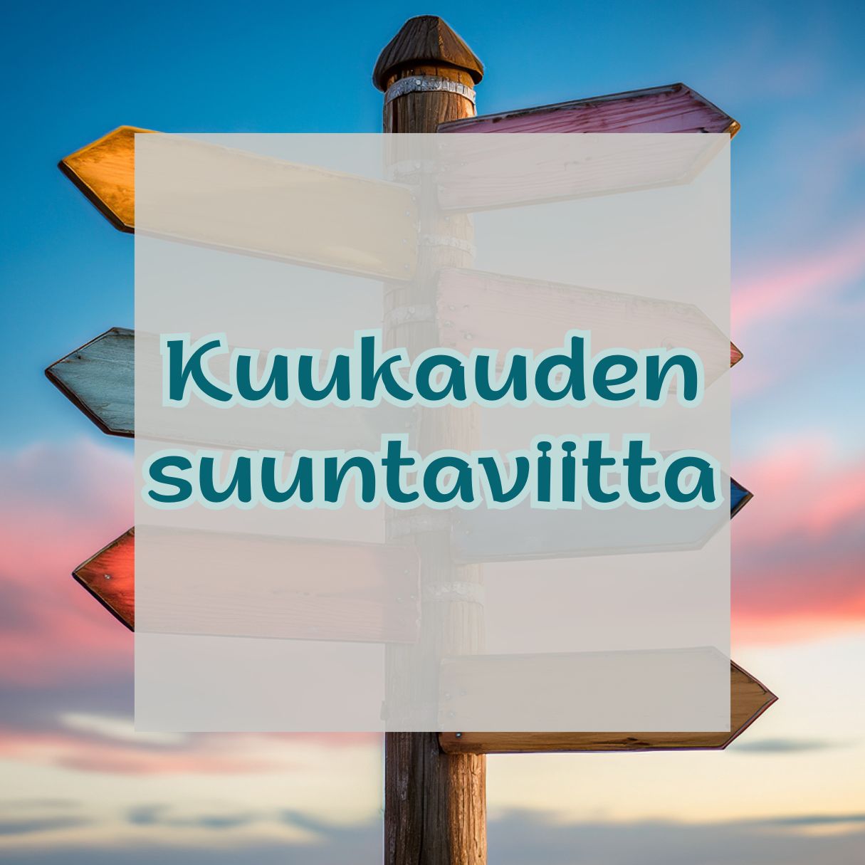 Taustalla auringonlaskussa värikäs suuntaviitta. Kuvastaa markkinointiyhteisön kuukauden suuntaa.