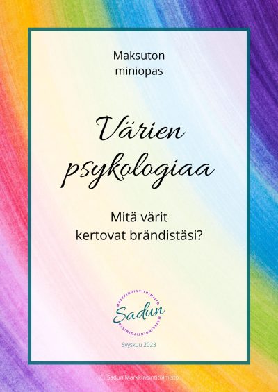 Värien psykologiaa, Sadun Markkinointitoimisto Maksuton opas: Värien psykologiaa! Mitä värit kertovat brändistäsi?